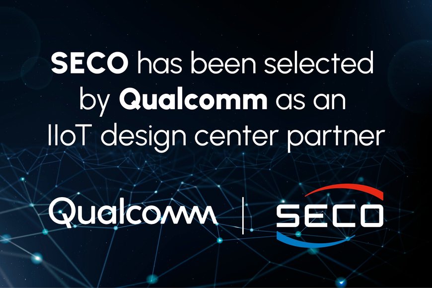 SECO wurde von Qualcomm als Partner für ein IIoT-Design-Center ausgewählt